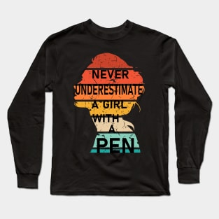 Never Underestimate a Girl with a Pen Long Sleeve T-Shirt